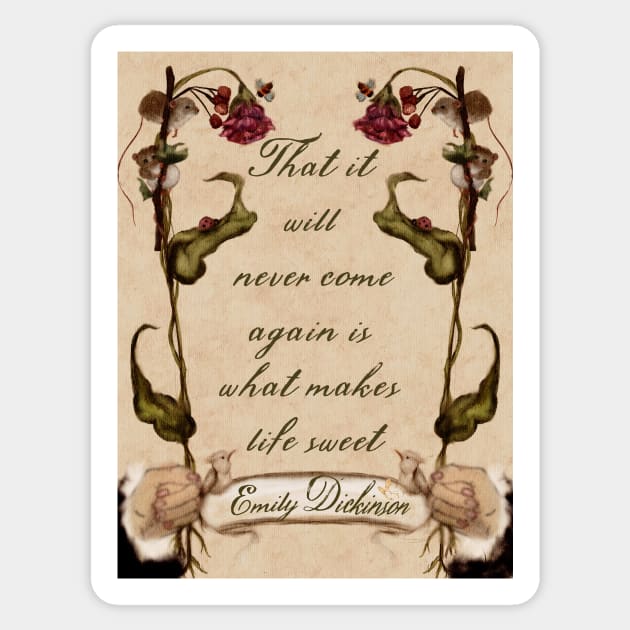 Emily Dickinson Quote That it  will  never come  again is  what makes  life sweet EMILY DICKINSON Woodland watercolor  frame Sticker by penandbea